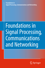 Foundations in Signal Processing, Communications and Networking Foundations in Signal Processing, Communications and Networking