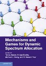  Mechanisms and Games for Dynamic Spectrum Allocation 